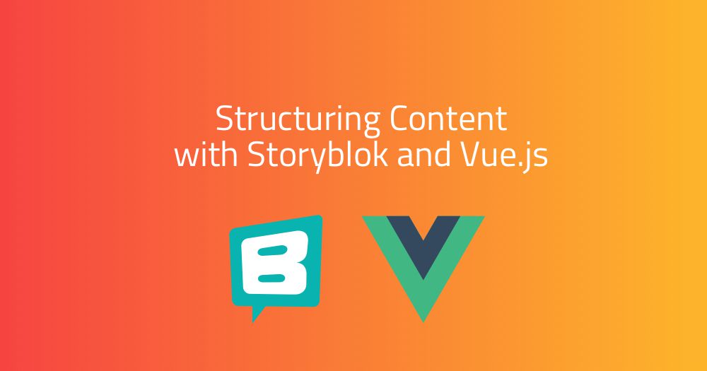 Stories Chapters And Paragraphs Structuring Content With Storyblok And Vue Js Storyblok